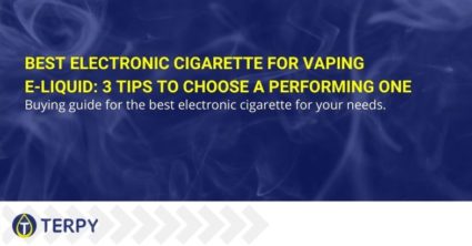 Best electronic cigarette for vaping e-liquid: 3 tips to choose a performing one