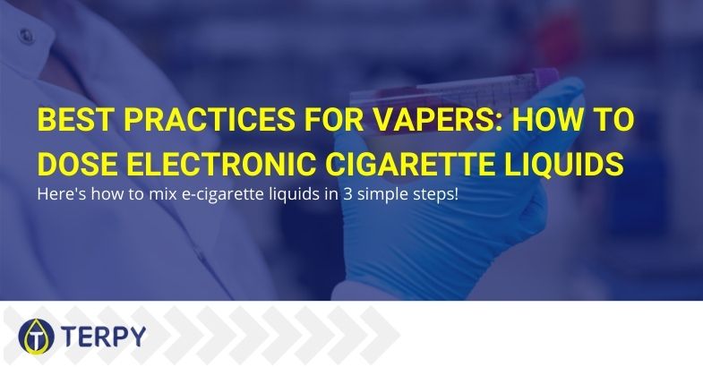 Best practices for vapers: how to dose electronic cigarette liquids