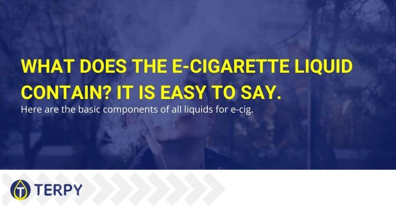 What does the e-cigarette liquid contain? It is easy to say.