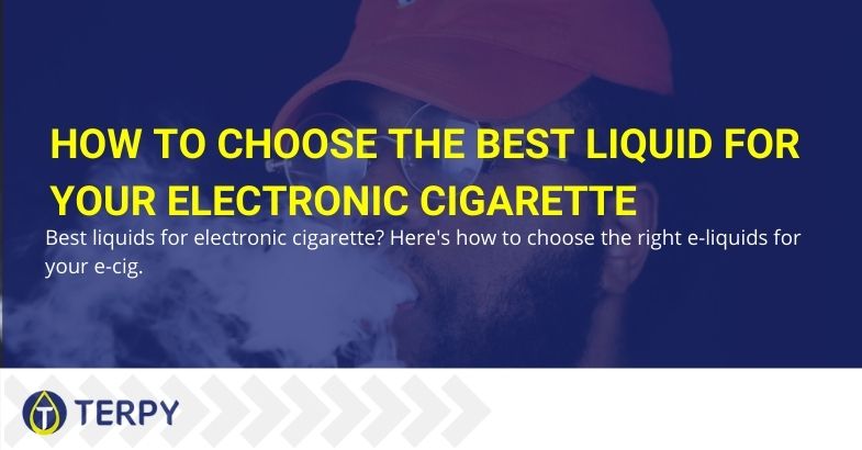 Liquid for the electronic cigarette: how to choose the best