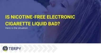 Is e-cigarette liquid bad for nicotine-free e-cigarettes?
