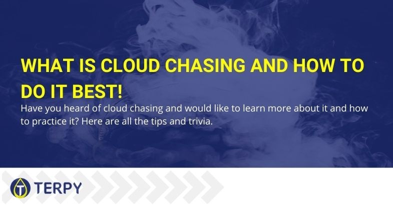 What is Cloud Chasing and what is the best way to do it?