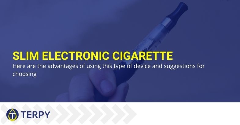Tips for buying the slim electronic cigarette and its advantages