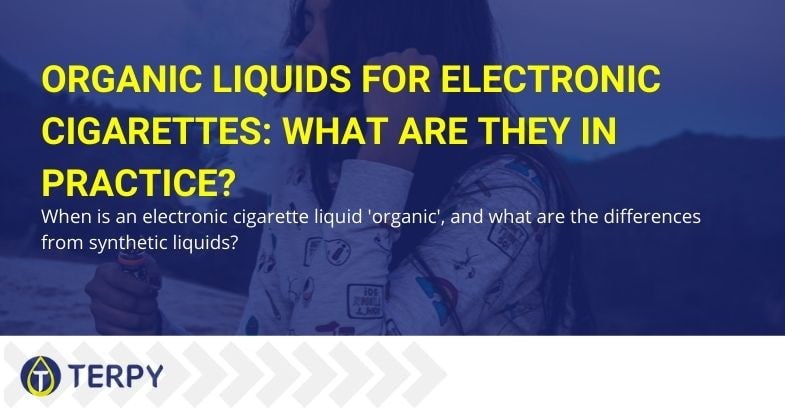 What are organic liquids for e-cigarettes?