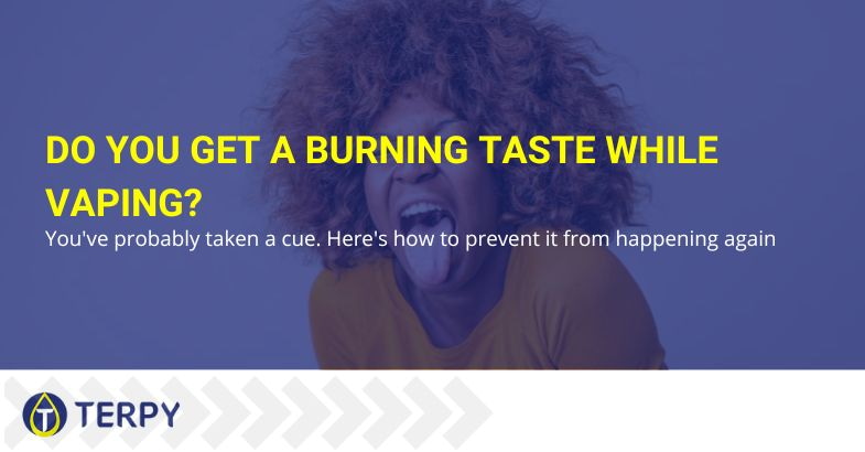 Do you get a burning taste from your e-cig? Maybe you took a cue!