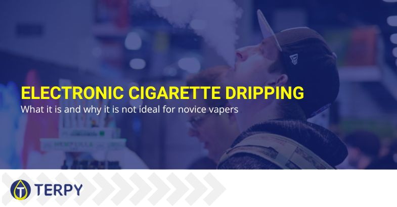 What is electronic cigarette dripping?
