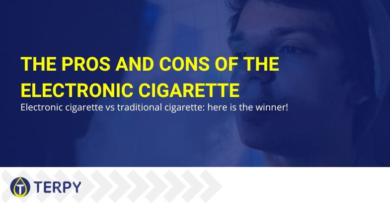 The pros and cons of the electronic cigarette | Terpy