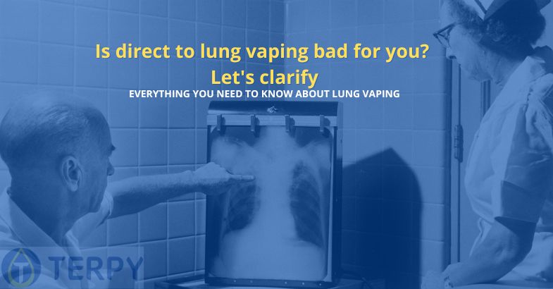 Is direct to lung vaping bad for you?