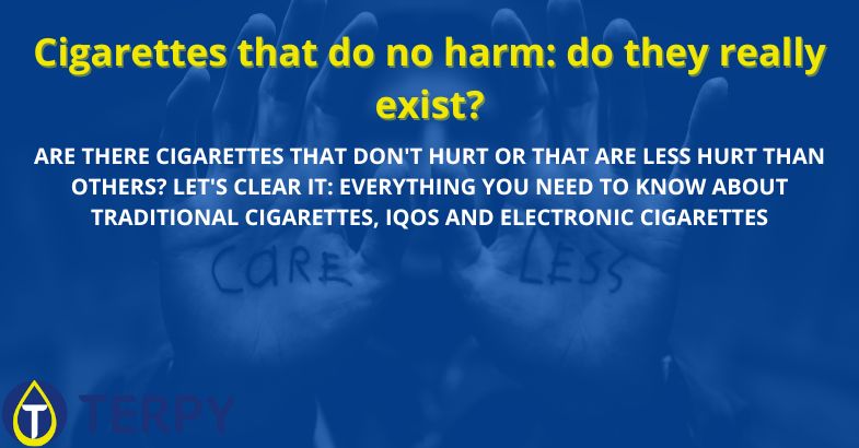 Cigarettes that do no harm: do they really exist?