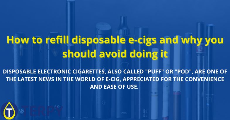 How to refill disposable e-cigs and why you should avoid doing it