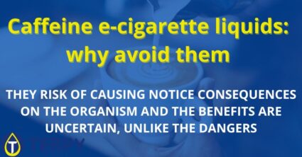 Caffeine e-cigarette liquids: why avoid them