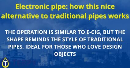 Electronic pipe: how this nice alternative to traditional pipes works