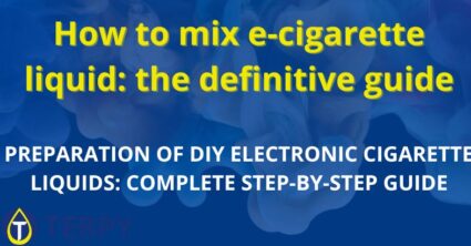 How to mix e-cigarette liquid: the definitive guide